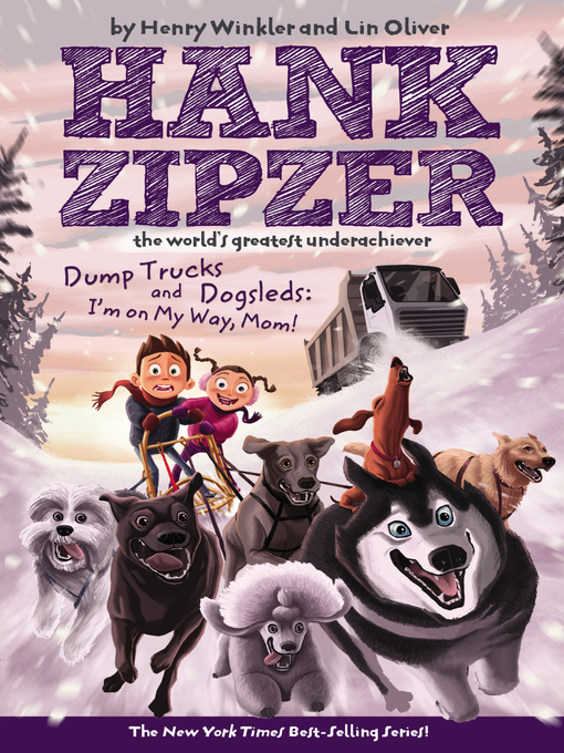 Title details for Dump Trucks and Dogsleds: I'm on My Way, Mom! by Henry Winkler - Wait list
